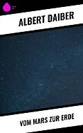 E-Book (epub) Vom Mars zur Erde von Albert Daiber