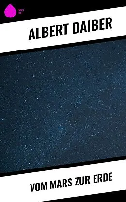 E-Book (epub) Vom Mars zur Erde von Albert Daiber