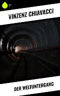 E-Book (epub) Der Weltuntergang von Vinzenz Chiavacci