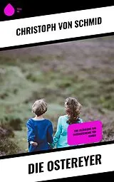 E-Book (epub) Die Ostereyer von Christoph Von Schmid