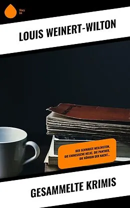 E-Book (epub) Gesammelte Krimis von Louis Weinert-Wilton