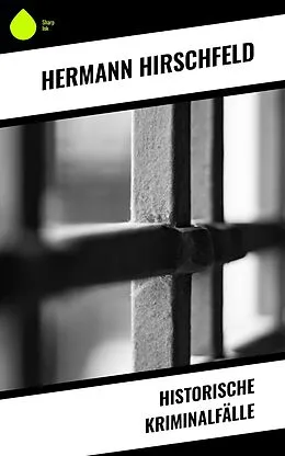 E-Book (epub) Historische Kriminalfälle von Hermann Hirschfeld
