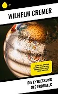 E-Book (epub) Die Entdeckung des Erdballs von Wilhelm Cremer