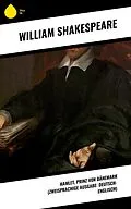 E-Book (epub) Hamlet, Prinz von Dänemark (Zweisprachige Ausgabe: Deutsch-Englisch) von William Shakespeare