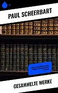 E-Book (epub) Gesammelte Werke von Paul Scheerbart