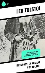 E-Book (epub) Die größten Romane von Tolstoi von Leo Tolstoi