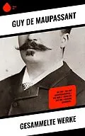 E-Book (epub) Gesammelte Werke von Guy de Maupassant