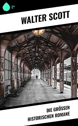 E-Book (epub) Die größen historischen Romane von Walter Scott