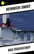 E-Book (epub) Das Feuerschiff von Heinrich Smidt