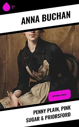 ePUB Penny Plain, Pink Sugar & Priorsford von Anna Buchan