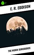 E-Book (epub) The Worm Ouroboros von E. R. Eddison
