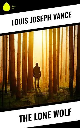 E-Book (epub) The Lone Wolf von Louis Joseph Vance