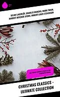 E-Book (epub) Christmas Classics - Ultimate Collection von Selma Lagerlöf, Walter Scott, Anthony Trollope