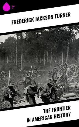 E-Book (epub) The Frontier in American History von Frederick Jackson Turner