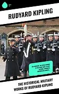 E-Book (epub) The Historical Military Works of Rudyard Kipling von Rudyard Kipling