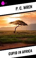 E-Book (epub) Cupid in Africa von P. C. Wren