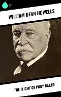 E-Book (epub) The Flight of Pony Baker von William Dean Howells