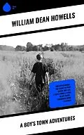 ePUB A Boy's Town Adventures von William Dean Howells