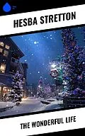 E-Book (epub) The Wonderful Life von Hesba Stretton