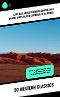 E-Book (epub) 50 Western Classics von Karl May, Emerson Hough, Andy Adams