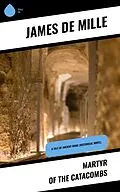E-Book (epub) Martyr of the Catacombs von James De Mille