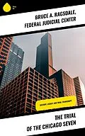 E-Book (epub) The Trial of the Chicago Seven von Bruce A. Ragsdale, Federal Judicial Center
