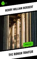 E-Book (epub) The Roman Traitor von Henry William Herbert