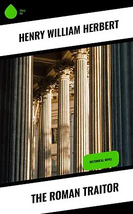 E-Book (epub) The Roman Traitor von Henry William Herbert