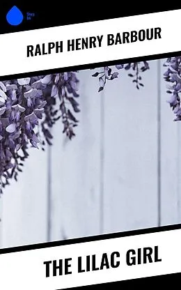 ePUB The Lilac Girl von Ralph Henry Barbour