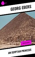 E-Book (epub) An Egyptian Princess von Georg Ebers