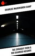 E-Book (epub) The Straight Path & The Guarded Heights von Charles Wadsworth Camp