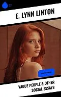 E-Book (epub) Vague People & Other Social Essays von E. Lynn Linton