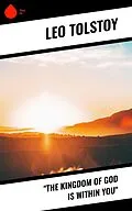 E-Book (epub) "The Kingdom of God Is Within You" von Leo Tolstoy