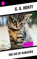 E-Book (epub) The Cat of Bubastes von G. A. Henty
