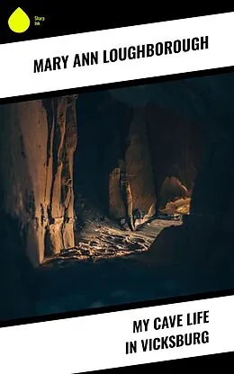 E-Book (epub) My Cave Life in Vicksburg von Mary Ann Loughborough
