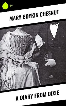 E-Book (epub) A Diary From Dixie von Mary Boykin Chesnut
