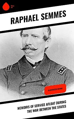 E-Book (epub) Memoirs of Service Afloat During the War Between the States von Raphael Semmes