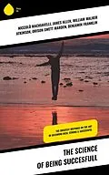 E-Book (epub) The Science of Being Succesfull von Niccolò Machiavelli, Wallace D. Wattles, Lao Tzu