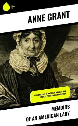 E-Book (epub) Memoirs of an American Lady von Anne Grant