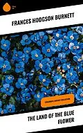 ePUB The Land of the Blue Flower von Frances Hodgson Burnett