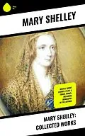 ePUB Mary Shelley: Collected Works von Mary Shelley