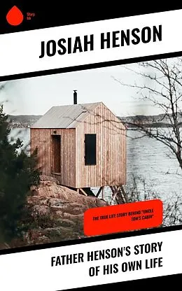 E-Book (epub) Father Henson's Story of His Own Life von Josiah Henson