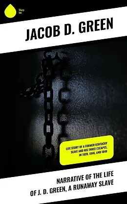 E-Book (epub) Narrative of the Life of J. D. Green, a Runaway Slave von Jacob D. Green