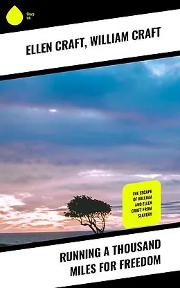 E-Book (epub) Running a Thousand Miles for Freedom von William Craft, Ellen Handwerk