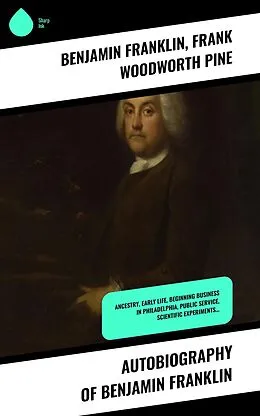 E-Book (epub) Autobiography of Benjamin Franklin von Benjamin Franklin, Frank Woodworth Pine