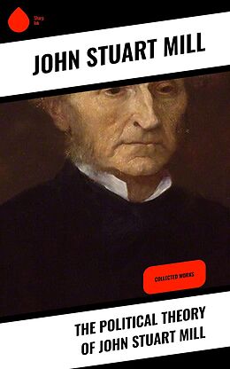 eBook (epub) The Political Theory of John Stuart Mill de John Stuart Mill