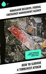 eBook (epub) How to Survive a Terrorist Attack de Homeland Security, Federal Emergency Management Agency