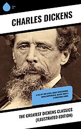 eBook (epub) The Greatest Dickens Classics (Illustrated Edition) de Charles Dickens