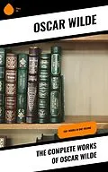 E-Book (epub) The Complete Works of Oscar Wilde von Oscar Wilde