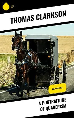 E-Book (epub) A Portraiture of Quakerism von Thomas Clarkson